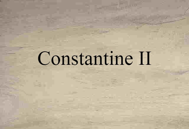 Constantine II (noun) Definition, Meaning & Examples