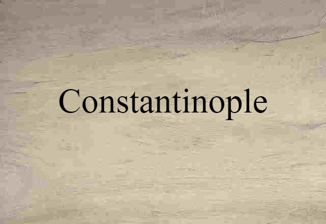 Constantinople