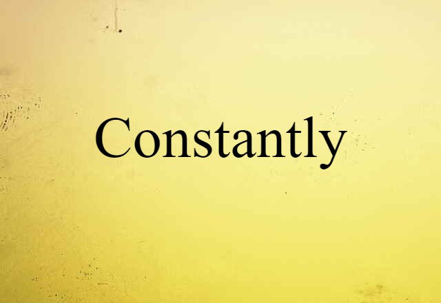 Constantly (noun) Definition, Meaning & Examples