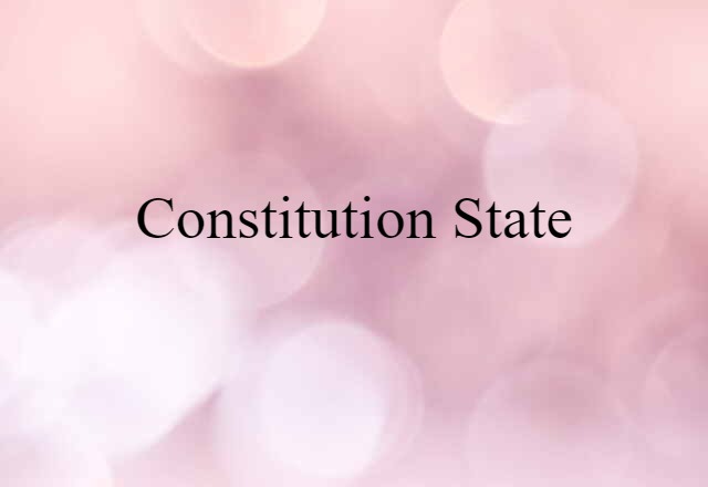 Constitution State (noun) Definition, Meaning & Examples