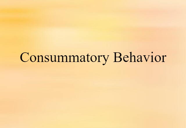 consummatory behavior