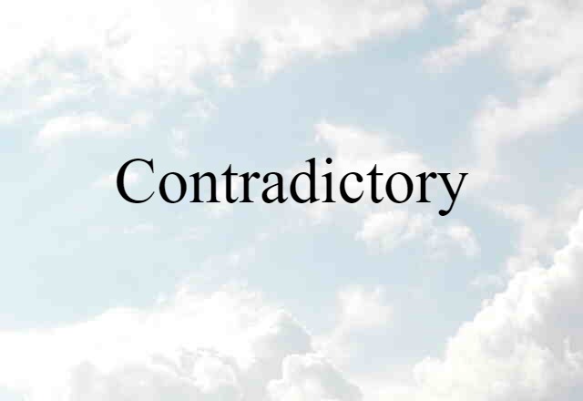 Contradictory (noun) Definition, Meaning & Examples