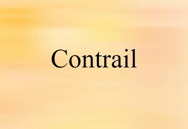 Contrail (noun) Definition, Meaning & Examples