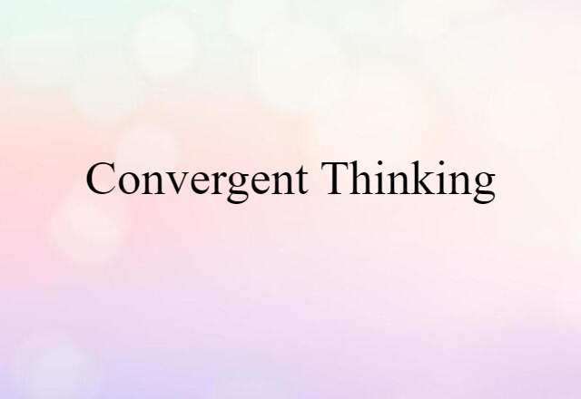 convergent thinking