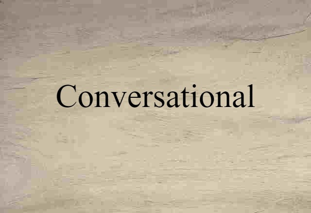 Conversational (noun) Definition, Meaning & Examples