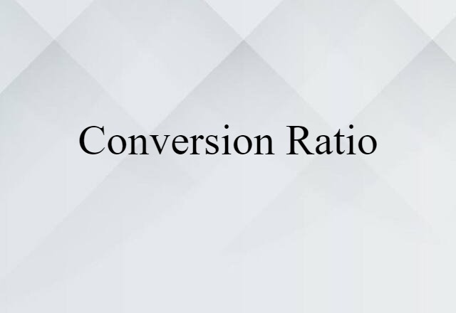 conversion ratio