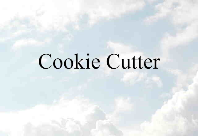 cookie cutter