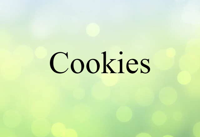 Cookies (noun) Definition, Meaning & Examples