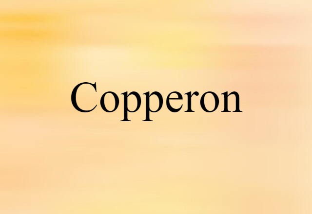 Copperon (noun) Definition, Meaning & Examples