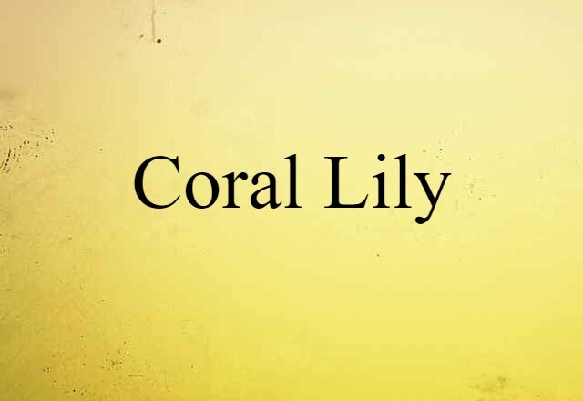 coral lily