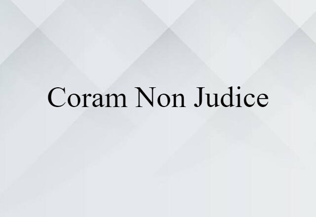 coram non judice