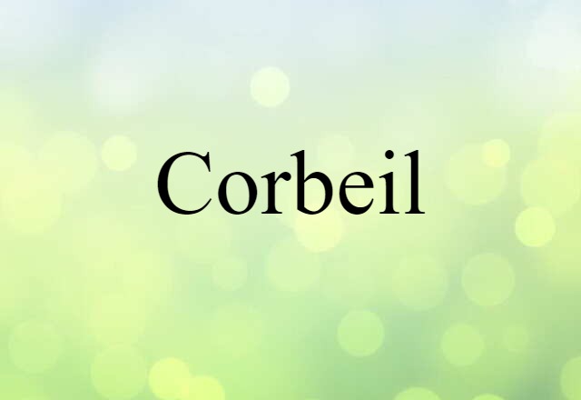 Corbeil (noun) Definition, Meaning & Examples