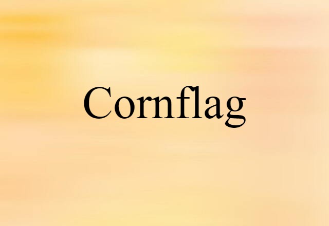 Cornflag (noun) Definition, Meaning & Examples