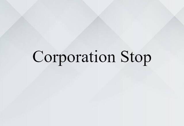 corporation stop