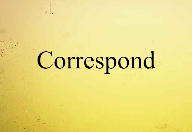 Correspond (noun) Definition, Meaning & Examples