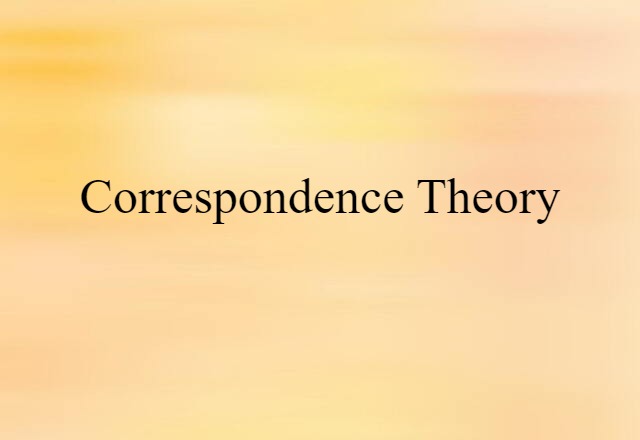 Correspondence Theory (noun) Definition, Meaning & Examples