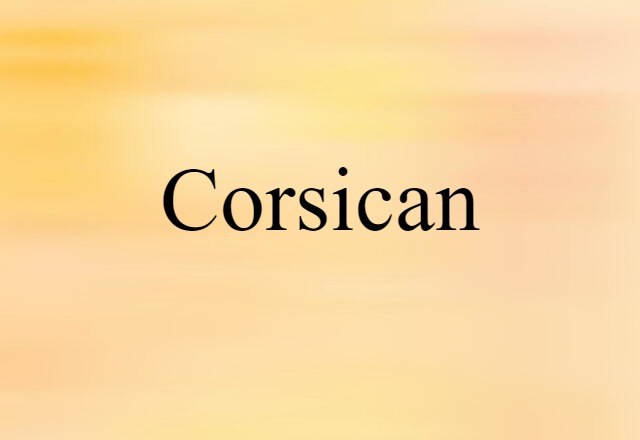 Corsican (noun) Definition, Meaning & Examples