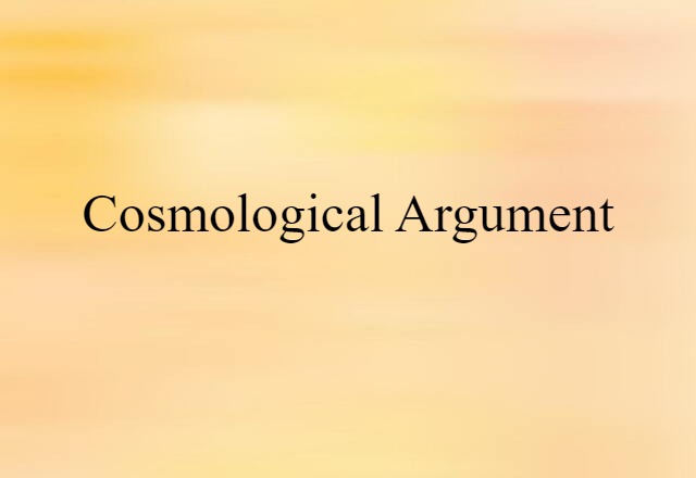 Cosmological Argument (noun) Definition, Meaning & Examples