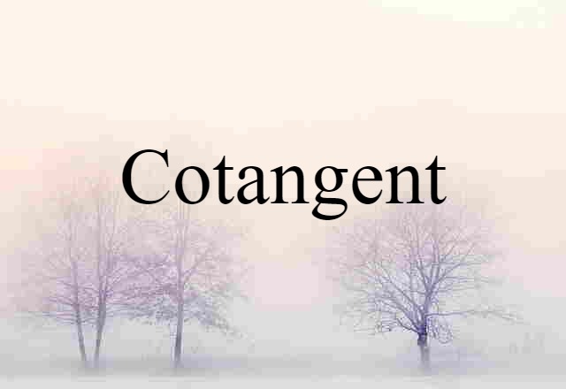 Cotangent (noun) Definition, Meaning & Examples