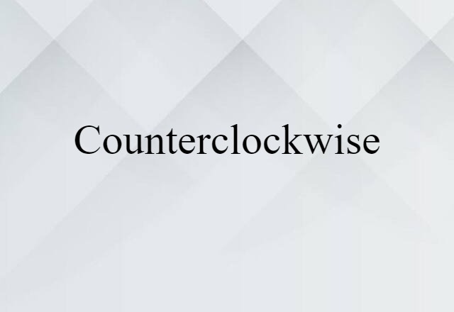 counterclockwise