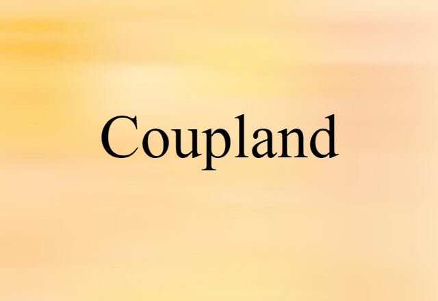 Coupland (noun) Definition, Meaning & Examples