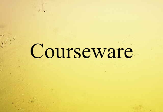 Courseware (noun) Definition, Meaning & Examples