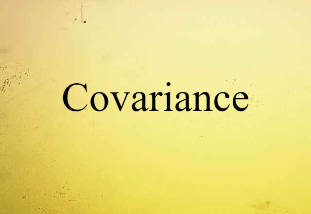 Covariance (noun) Definition, Meaning & Examples