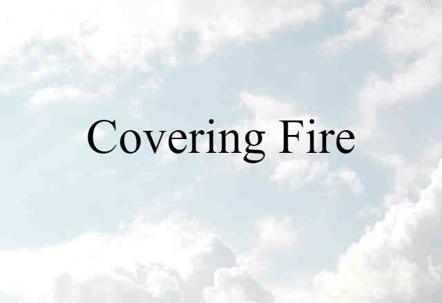 covering fire