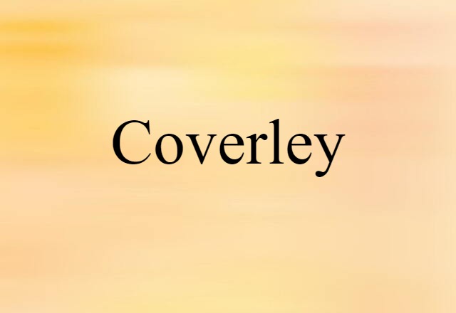 Coverley (noun) Definition, Meaning & Examples