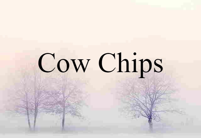 cow chips