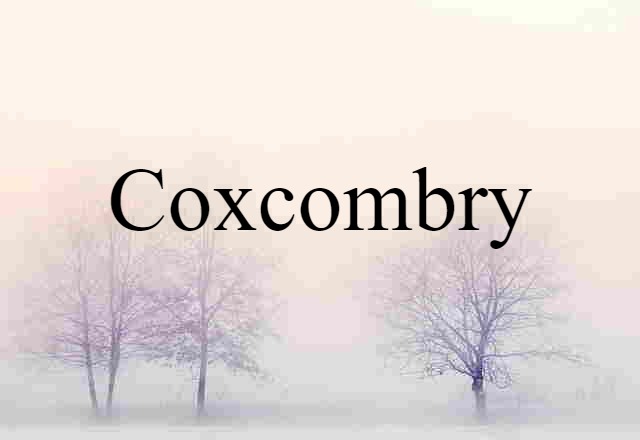 coxcombry