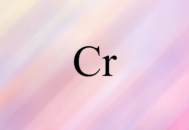 Cr (noun) Definition, Meaning & Examples