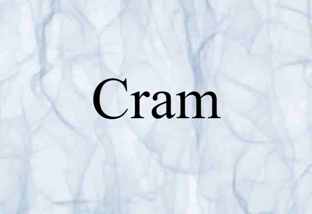 cram