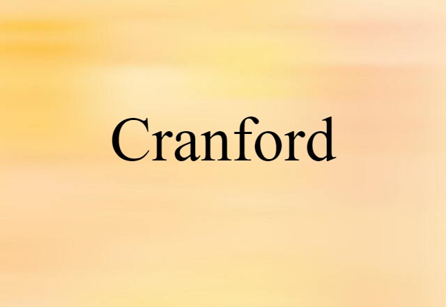 Cranford (noun) Definition, Meaning & Examples