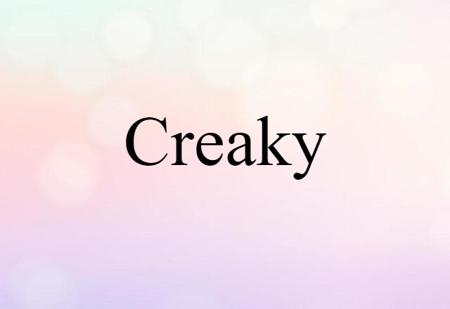 creaky