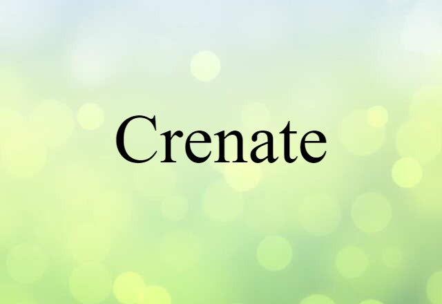 crenate