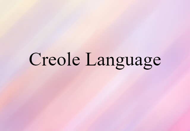 Creole Language (noun) Definition, Meaning & Examples