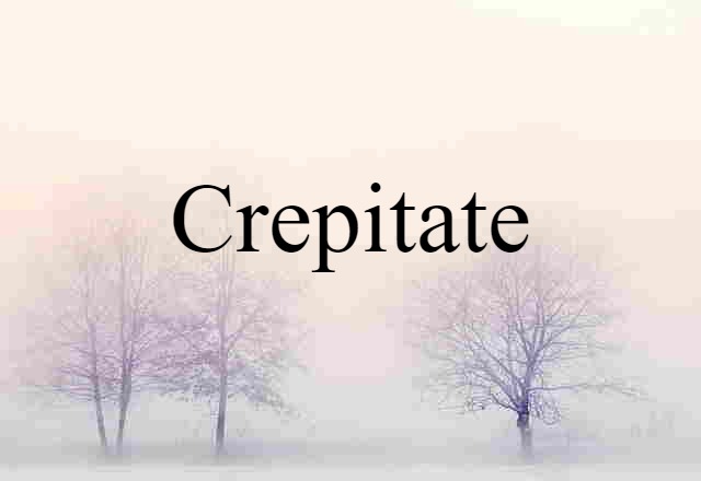 crepitate