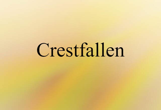 crestfallen