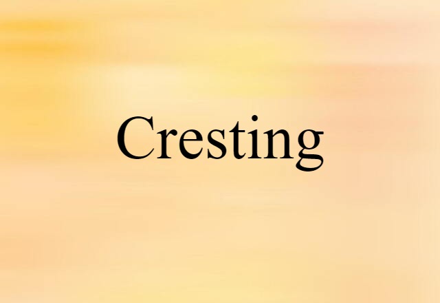 cresting