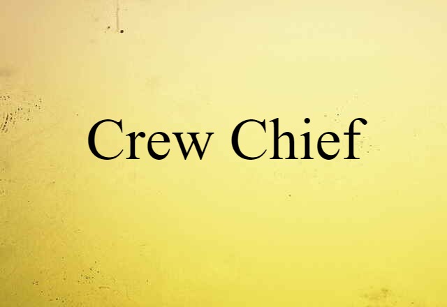 crew chief