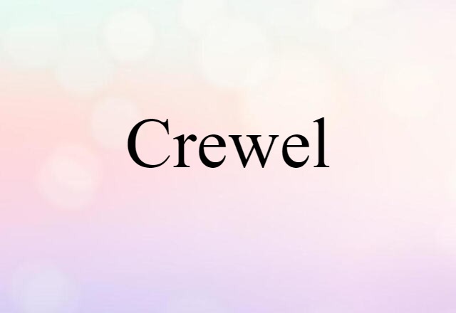 Crewel (noun) Definition, Meaning & Examples