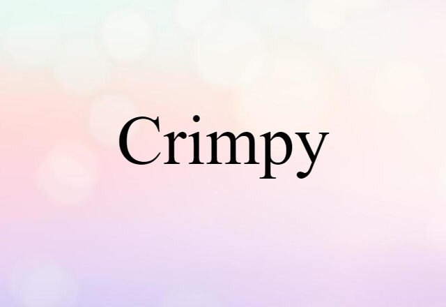 Crimpy (noun) Definition, Meaning & Examples