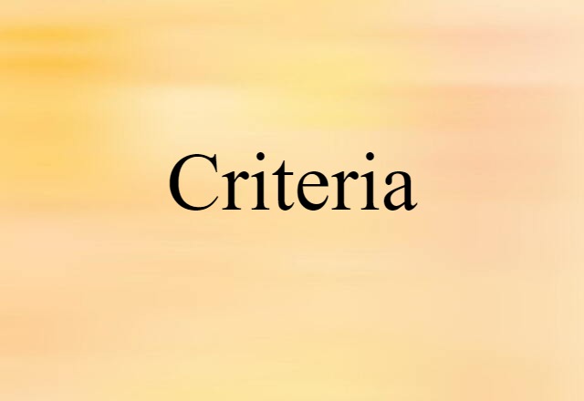 Criteria (noun) Definition, Meaning & Examples