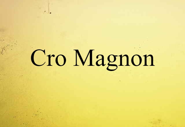 Cro Magnon