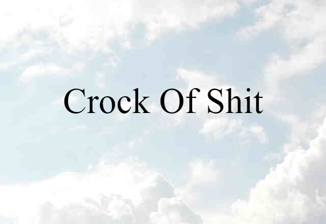 crock of shit