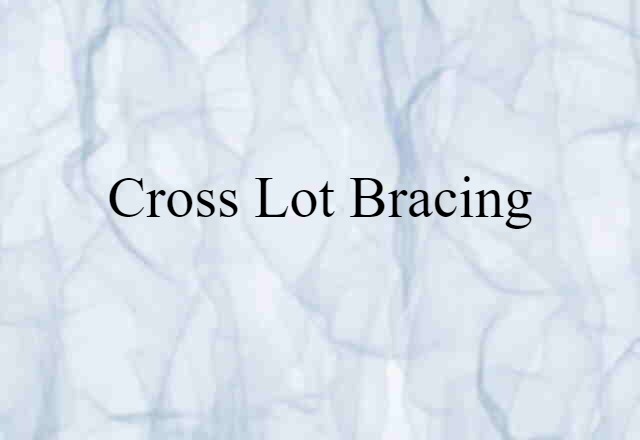 cross-lot bracing