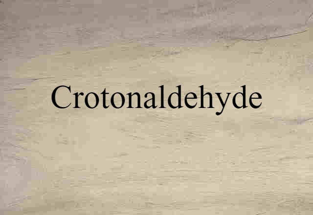 crotonaldehyde