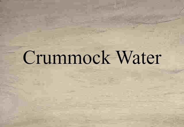 Crummock Water (noun) Definition, Meaning & Examples