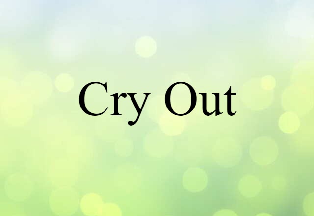 cry out